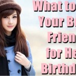 what to get your best friend for her birthday