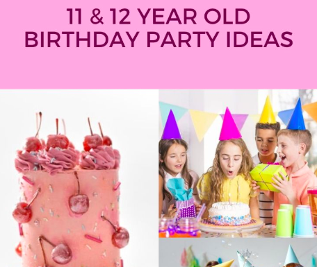 11 & 12 Year Old Birthday Party Ideas