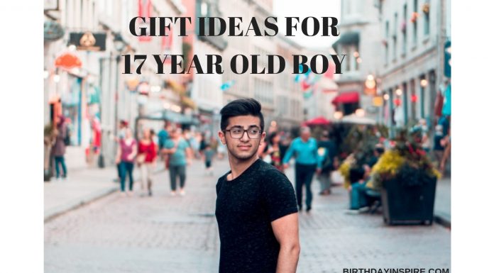 BIRTHDAY GIFT IDEAS FOR 17 YEAR OLD