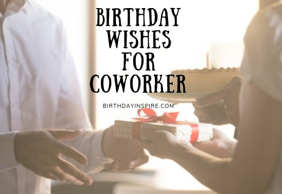 BIRTHDAY WISHES FOR COWORKER