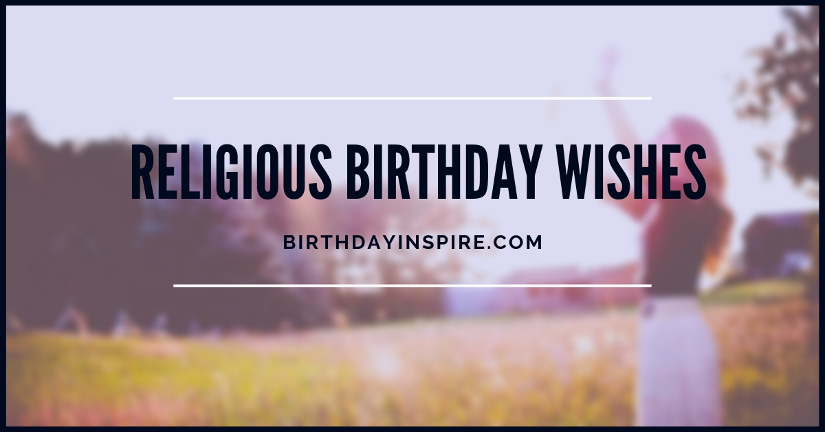  Religious Birthday Wishes