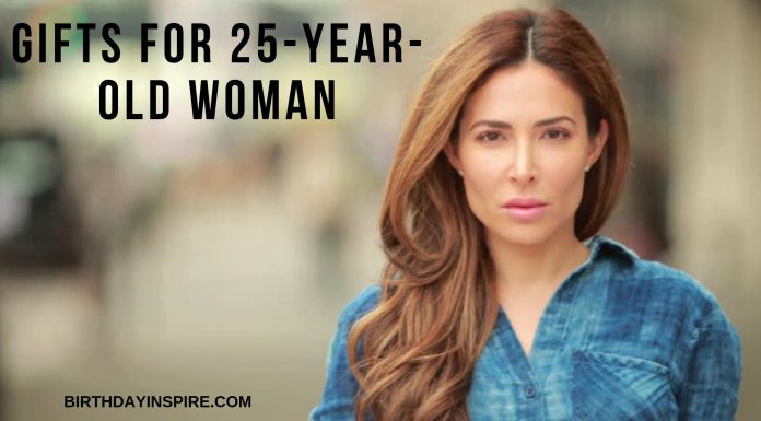 GIFTS FOR 25-YEAR-OLD WOMAN