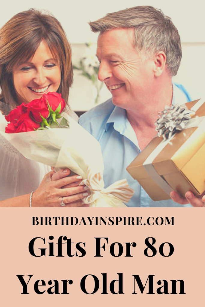30 Astonishing Gifts For 80 Year Old Man in 2025 Birthday Inspire — free download